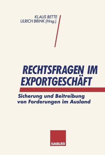 Rechtsfragen im Exportgeschäft Sicherung und Beitreibung von Forderungen im Ausland
