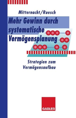 Mehr Gewinn durch systematische Vermögensplanung Strategien zum Vermögensaufbau
