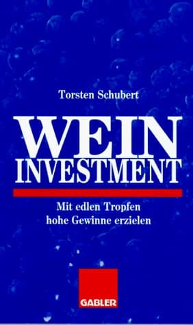 Weininvestment Mit edlen Tropfen hohe Gewinne erzielen