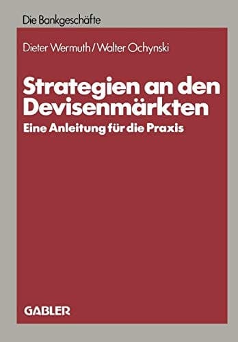 Strategien an den Devisenmärkten Eine Anleitung für die Praxis