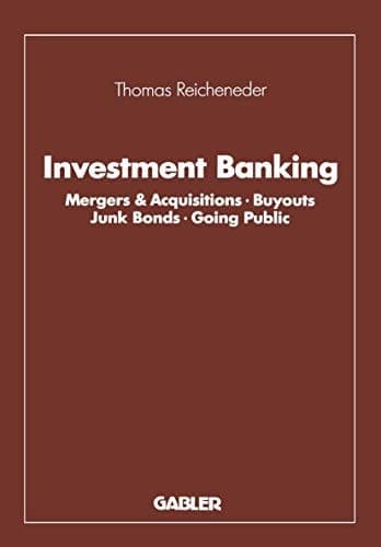 Investment Banking: Mergers & Acquisitions · Buyouts Junk Bonds · Going Public (German Edition)