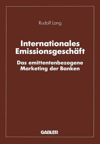 Internationales Emissionsgeschäft Das emittentenbezogene Marketing der Banken
