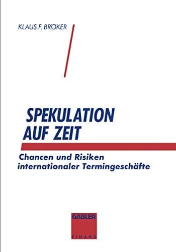 Spekulation auf Zeit Chancen und Risiken von internationalen Termingeschäften