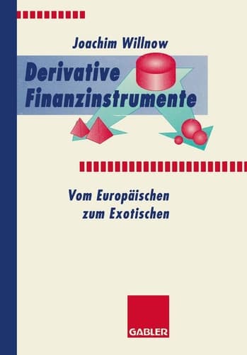 Derivative Finanzinstrumente Vom Europäischen zum Exotischen