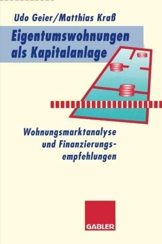 Eigentumswohnungen als Kapitalanlage Wohnungsmarktanalyse und Finanzierungsempfehlungen