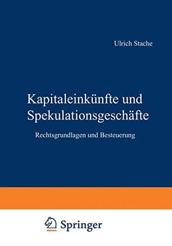 Kapitaleinkünfte und Spekulationsgeschäfte Rechtsgrundlagen und Besteuerung