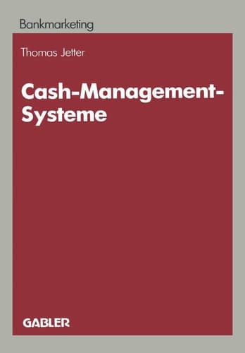 Cash-Management-Systeme Ein Entscheidungsproblem der Marketingpolitik im Firmenkundengeschäft der Kreditinstitute
