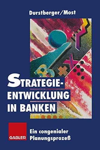 Strategieentwicklung in Banken Ein congenialer Planungsprozeß