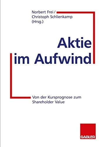 Aktie im Aufwind Von der Kursprognose zum Shareholder Value