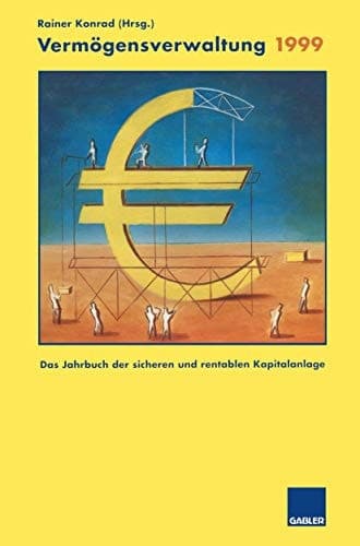 Vermögensverwaltung 1999 Das Jahrbuch der sicheren und rentablen Kapitalanlage