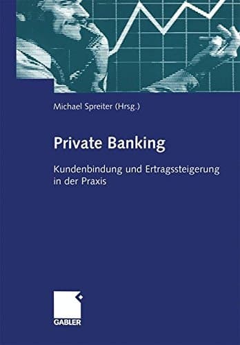 Private Banking Kundenbindung und Ertragssteigerung in der Praxis