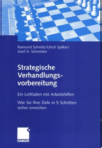 Strategische Verhandlungsvorbereitung Ein Leitfaden mit Arbeitshilfen Wie Sie Ihre Ziele in 5 Schritten sicher erreichen