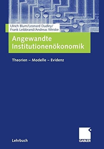 Angewandte Institutionenökonomik Theorien — Modelle — Evidenz