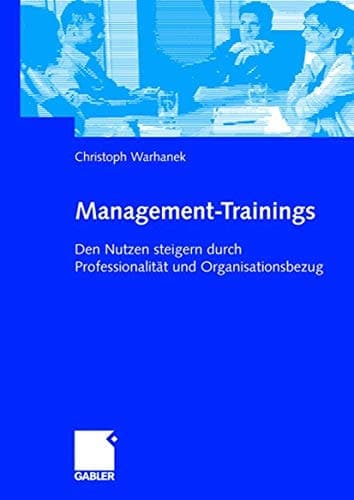 Management-Trainings Den Nutzen steigern durch Professionalität und Organisationsbezug