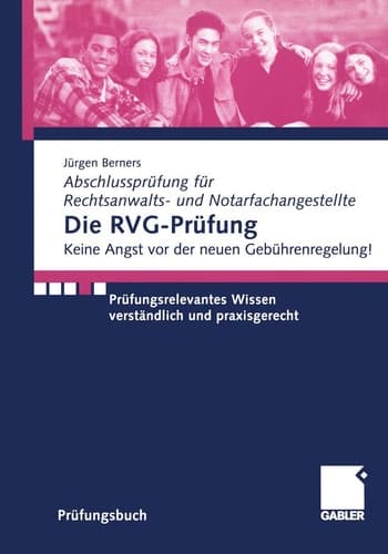 Die RVG-Prüfung prüfungsrelevantes Wissen verständlich und praxisgerecht ; [keine Angst vor der neuen Gebührenregelung!]