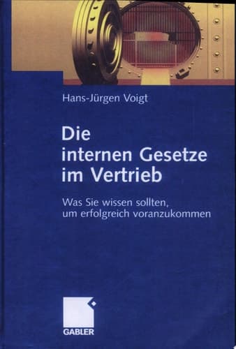 Die internen Gesetze im Vertrieb Was Sie wissen sollten, um erfolgreich voranzukommen