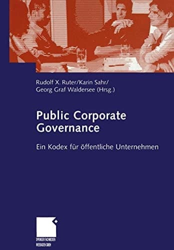 Public Corporate Governance Ein Kodex für öffentliche Unternehmen