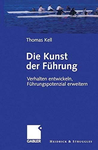 Die Kunst der Führung Verhalten entwickeln, Führungspotenzial erweitern