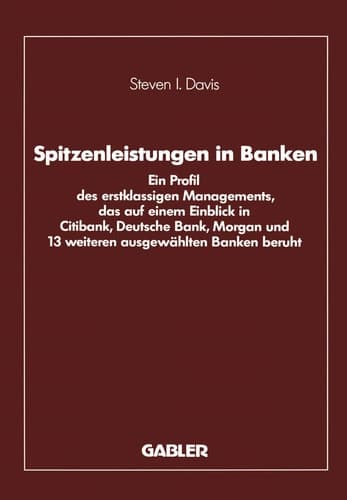 Spitzenleistungen in Banken Ein Profil des erstklassigen Managements, das auf einem Einblick in Citibank, Deutsche Bank, Morgan und 13 weiteren ausgewählten Banken beruht
