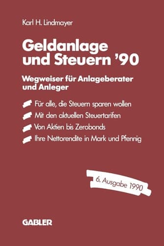 Geldanlage und Steuern ′90 Wegweiser für Anlageberater und Anleger