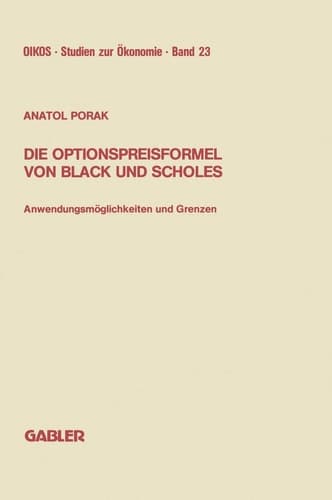 Die Optionspreisformel von Black und Scholes Anwendungsmöglichkeiten und Grenzen