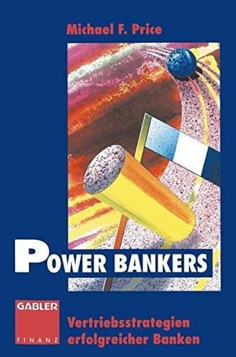 Power Bankers Vertriebsstrategien erfolgreicher Banken