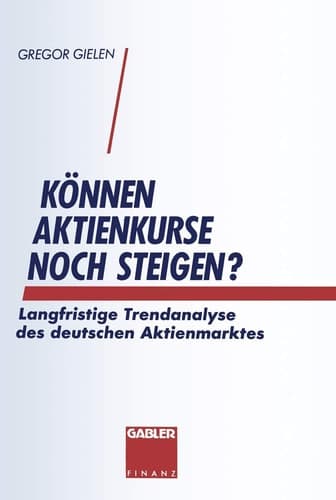 Können Aktienkurse noch steigen? Langfristige Trendanalyse des deutschen Aktienmarktes