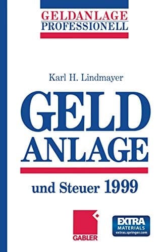 Geldanlage und Steuer 1999.