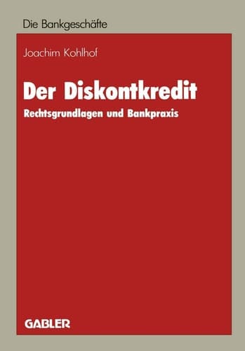 Der Diskontkredit Rechtsgrundlagen und Bankpraxis
