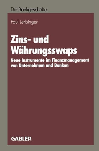 Zins- und Währungsswaps Neue Instrumente im Finanzmanagement von Unternehmen und Banken