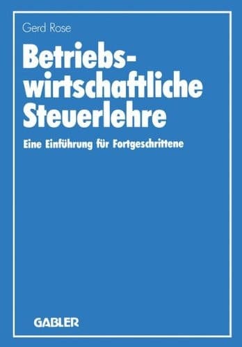 Betriebswirtschaftliche Steuerlehre eine Einführung für Fortgeschrittene