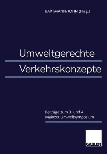 Umweltgerechte Verkehrskonzepte Beiträge zum 3. und 4. Mainzer Umweltsymposium