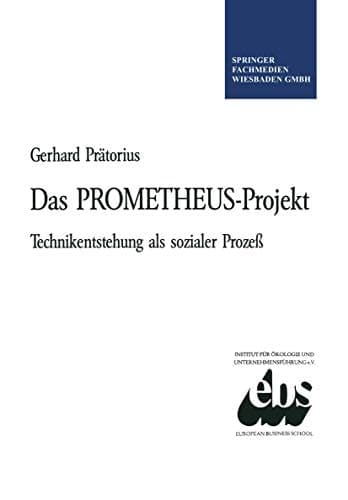 Das PROMETHEUS-Projekt Technikentstehung als sozialer Prozeß