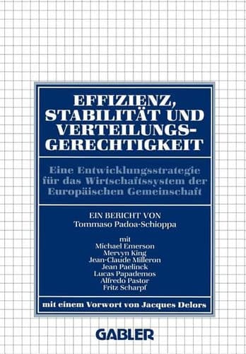 Effizienz, Stabilität und Verteilungsgerechtigkeit Eine Entwicklungsstrategie für das Wirtschaftssystem der Europäischen Gemeinschaft