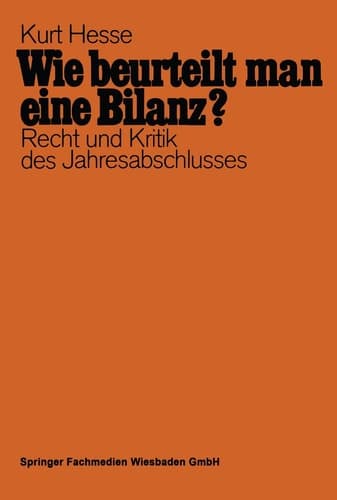Wie beurteilt man eine Bilanz? Recht und Kritik des Jahresabschlusses mit Fragen und Antworten