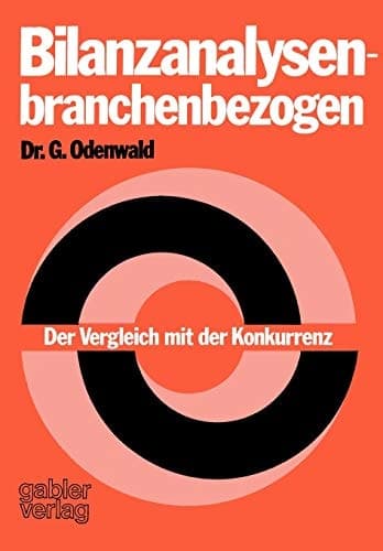 Bilanzanalysen — branchenbezogen Der Vergleich mit der Konkurrenz