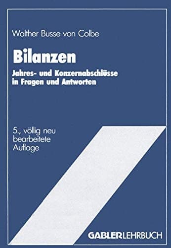 Bilanzen Jahres- und Konzernabschlüsse in Fragen und Antworten