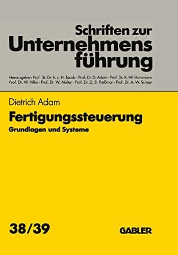 Fertigungssteuerung Grundlagen und Systeme