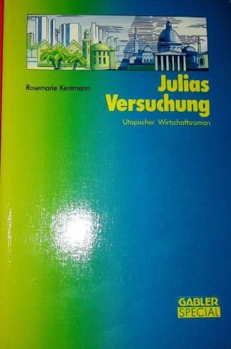 Julias Versuchung utopischer Wirtschaftsroman