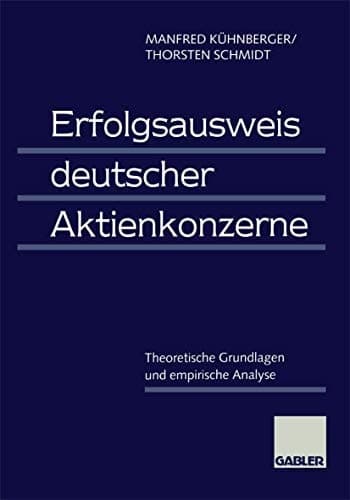 Erfolgsausweis deutscher Aktienkonzerne Theoretische Grundlagen und empirische Analyse