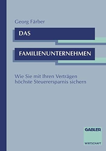 Das Familienunternehmen Wie Sie mit Ihren Verträgen höchste Steuerersparnis sichern