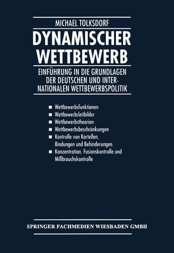 Dynamischer Wettbewerb Einführung in die Grundlagen der Deutschen und Internationalen Wettbewerbspolitik