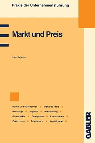 Markt und Preis Märkte und Marktformen, Wert und Preis, Preismechanismus, Nachfrage, Angebot, Preisbildung, Gütermärkte und Güterpreise, Faktormärkte und Faktorpreise, Arbeitsmarkt, Kapitalmarkt