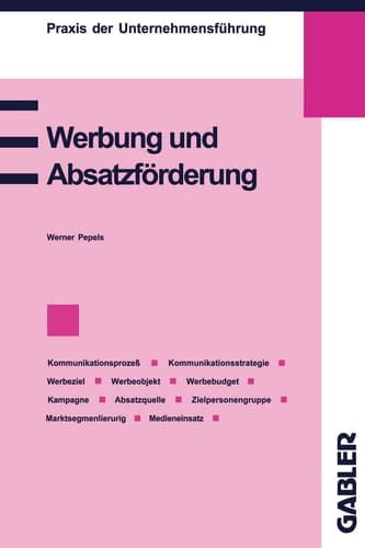 Werbung und Absatzförderung Kommunikation, Werbeziel, Werbeobjekt, Werbebudget, Absatzquelle, Zielpersonengruppe, Kampagne, Marktsegmentierung, Werbemedien, Werbeeffizienz