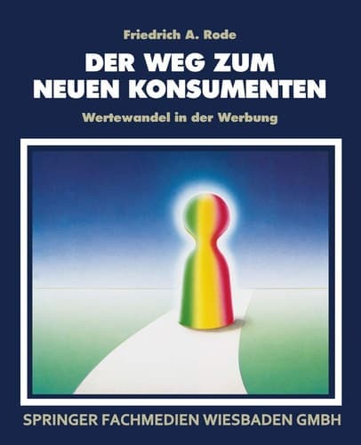Der Weg zum neuen Konsumenten: Wertewandel in der Werbung (German Edition)