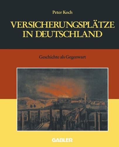 Versicherungsplätze in Deutschland Geschichte als Gegenwart