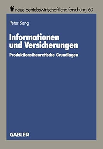 Informationen und Versicherungen Produktionstheoretische Grundlagen