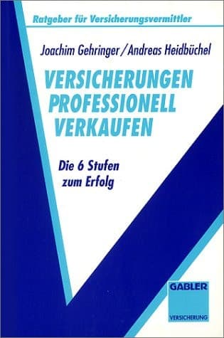 Versicherungen professionell verkaufen Die 6 Stufen zum Erfolg