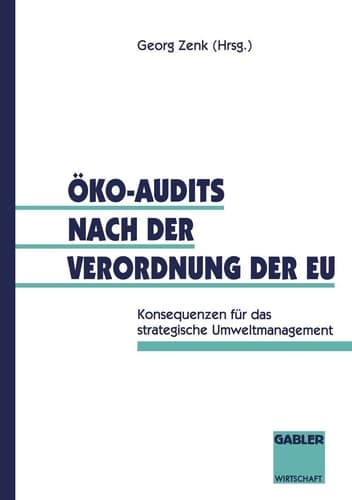 Öko-Audits nach der Verordnung der EU Konsequenzen für das strategische Umweltmanagement