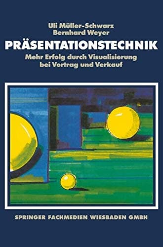 Präsentationstechnik Mehr Erfolg durch Visualisierung bei Vortrag und Verkauf